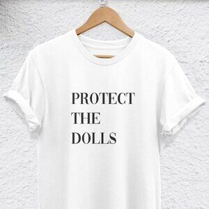 Protect The Dolls Shirt, Feminist Shirt, Human Rights Tee Gender